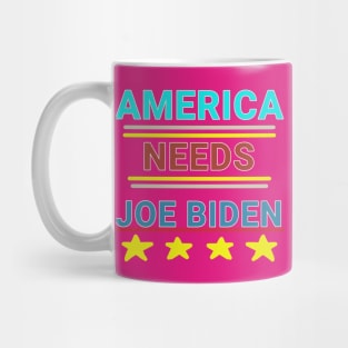 America Needs Joe Biden Mug